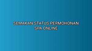 Semakan status permohonan spa secara online. Semakan Status Permohonan Spa 2021 Online Sumber Kerjaya