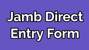 Is jamb 2022/2023 registration form out? Jamb Direct Entry Form 2021 2022 De Price Date Registration Guide