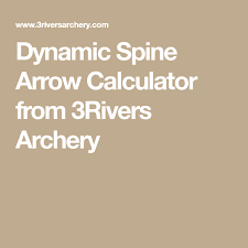 Dynamic Spine Arrow Calculator From 3rivers Archery Arrows