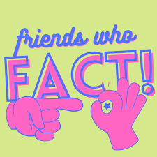 Friends Who Fact
