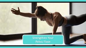 why strengthen your pelvic floor