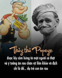 Chú Đọc Truyện - Thủy thủ Popeye được lấy cảm hứng từ một người có thật và  ý tưởng ăn rau chân vịt liền khỏe vô địch chỉ là để... dụ trẻ