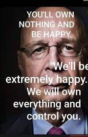 YOU'LL OWN NOTHING AND BE HAPPY We'll be extremely happy. We will own everything and control you. - America's best pics and videos