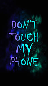 dont touch my phone iphone wallpapers