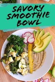 the best savory smoothie bowl monson