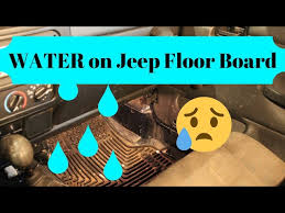 jeep wrangler water on floor cabin