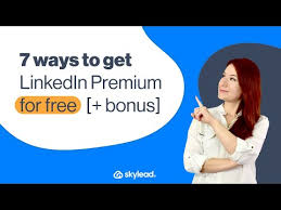 7 ways to get linkedin premium free