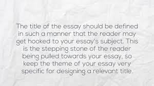 help essay titles how to title an essay in easy steps 