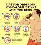 How do I make Dutch Bros low calorie?