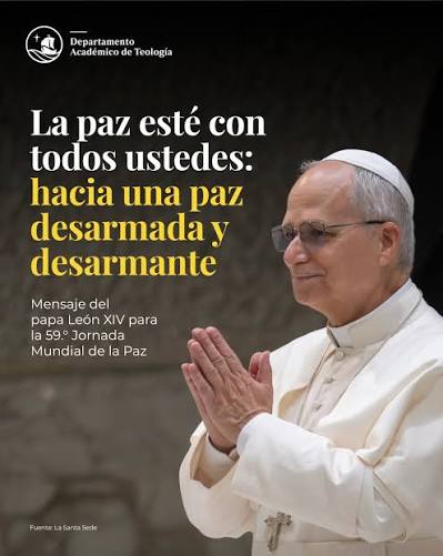 La paz esté con todos ustedes: hacia una paz desarmada y desarmante” 📜🕊️ En un mundo marcado por guerras, violencias y profundas desigualdades, el mensaje del papa León XIV para la 59.ª