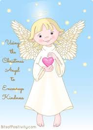 Christmas is a time of year that's so romantic.all our best dreams and hopes rise up on this blessed holy day. Using The Christmas Angel To Encourage Kindness