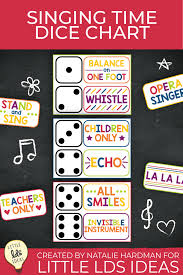 Singing Time Dice Chart Little Lds Ideas