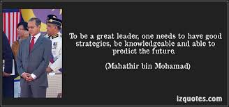Mahathir mohamad is a politician, businessman, and was malaysia's longest serving prime minister. Mahathir Bin Mohamad Leader Quotes Quotes Famous Quotes