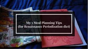 My 3 Meal Planning Tips For Renaissance Periodization Diet