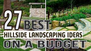 27 best hillside landscaping ideas on a