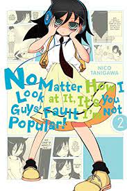 No Matter How I Look at It, It's You Guys' Fault I'm Not Popular! Vol. 2  eBook : Nico Tanigawa, Tanigawa, Nico: Books - Amazon.com
