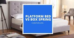 platform bed vs box spring a 2021