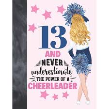 See more ideas about 13th birthday gifts, 13 year olds, best gifts. 13 And Never Underestimate The Power Of A Cheerleader Cheerleading Gift For Teen Girls Age 13