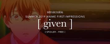 Examples of given name in a sentence. Summer 2019 Anime First Impressions Given Yatta Tachi