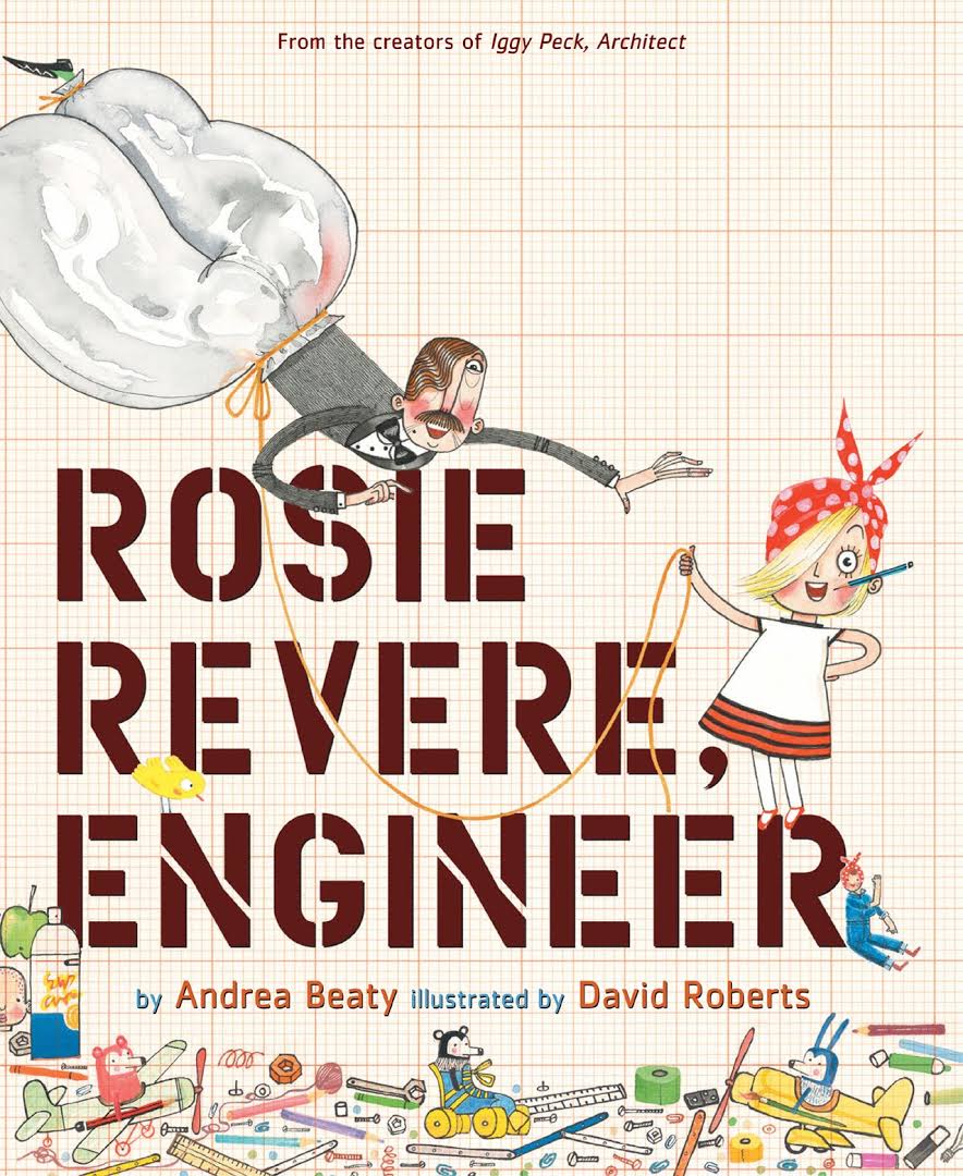 Rosie Revere, Engineer (The Questioneers): Beaty, Andrea, Roberts, David:  9781419708459: Amazon.com: Books