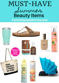 must have summer beauty items from