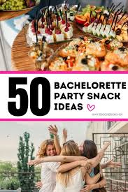 50 bachelorette party snack ideas with