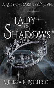 Lady of Shadows (Lady of Darkness, #2) by Melissa K. Roehrich | Goodreads