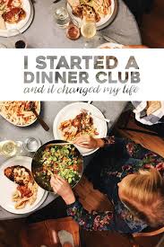 i started a dinner club and it changed
