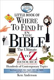 For example, one must identify the quoted or. Nelson S Little Book Of Where To Find It In The Bible Anderson Ken Hayes John 9780785247081 Amazon Com Books