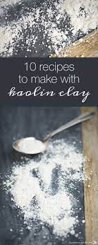 10 recipes to make with kaolin clay