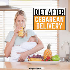 Indian Diet Plan After Cesarean Delivery Being Happy Mom