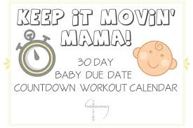Keep It Movin Mama 30 Day Countdown Workout Calendar Thoroughly