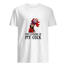 Rooster American Stop Staring At My Cock Shirt T Shirt Bear