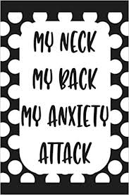 The terms panic attack and anxiety attack are oftentimes used interchangeably by those unfamiliar with them, but it's important to know that they aren't actually the same, although, they might feel similar. My Neck My Back My Anxiety Attack A Guided Anxiety Journal And Tracker Bay Holly A 9781070636283 Amazon Com Books