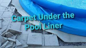 putting carpet under your pool liner