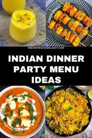 indian dinner party menu ideas indian