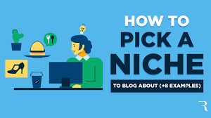 How To Pick A Niche To Blog About 8 Profitable Blog Niche