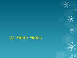 Chapter 22 Finite Field
