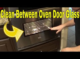 How To Clean Between Oven Glass