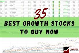 35 best growth stocks to now to