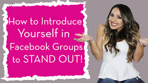 How to introduce yourself in a creative way online. How To Introduce Yourself In Facebook Groups To Stand Out Momsandheels Com