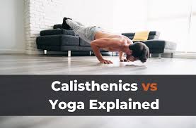 calisthenics vs yoga differences
