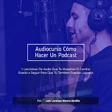 Audiocurso - Cómo Hacer Un Podcast