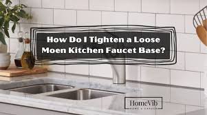 Loose Moen Kitchen Faucet Base