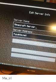 Search and find the best minecraft servers using our multiplayer minecraft server list. Edit Server Info Server Name Minecraft Server Server Address Fgakliznet Server Fiesource Packs Prompt Done Cancel Fwhip 114 V12zi Screen Dragons Minecraft 1144 Twitch Akliz Command Ce Resourcepacks 99 Lenovo Me Irl Minecraft Meme