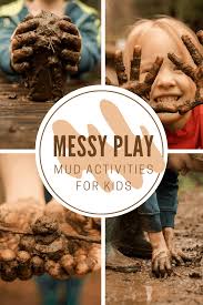 mud activities for kids 7 ways to have