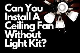 Install A Ceiling Fan Without Light Kit