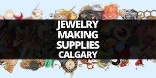 jewelry making supplies calgary l