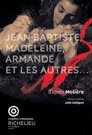 Jean-Baptiste, Madeleine, Armande et les autres… à la Comédie Française |  MHF le blog
