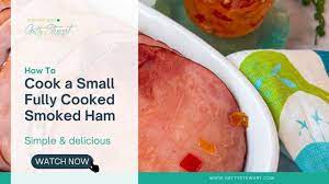 how to cook a small fully cooked ham